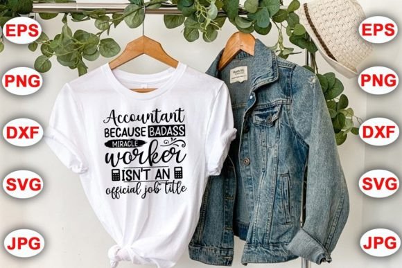 Accountant Because Badass Miracle Worker Graphics for Crafts