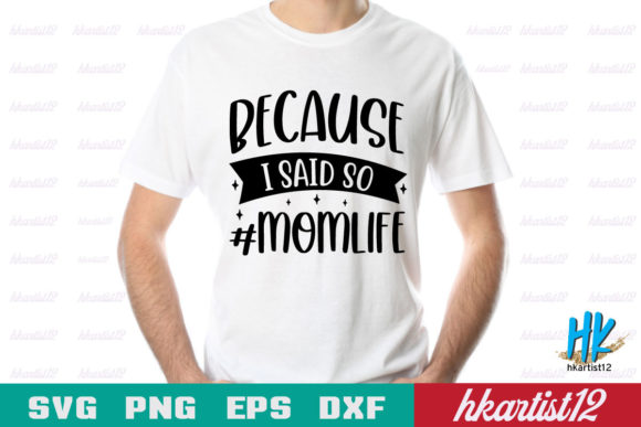 Because I Said So Momlife SVG Cut File for Graphics and Crafts