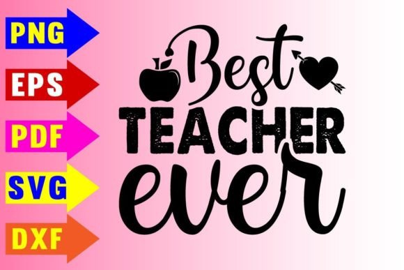 Best Teacher Ever Svg Design: A Graphic Asset for Local Branding