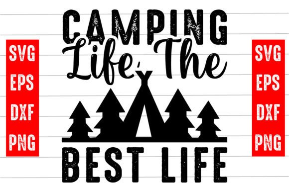 Camping Life the Best Life Graphics for Crafts