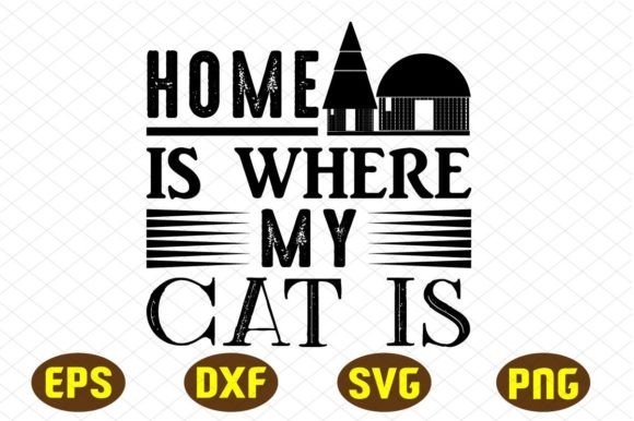 Home is Where My Cat is Svg Designs
