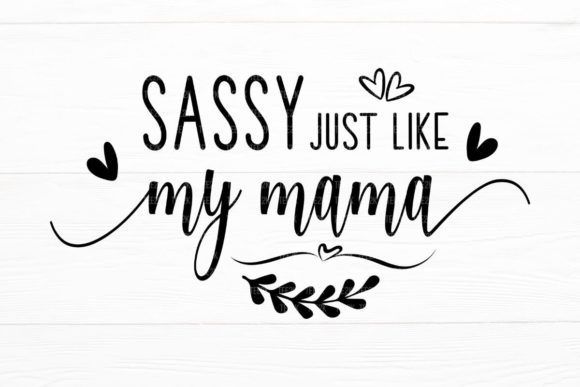 Just Like My Mama Funny Quotes Graphics for Crafts