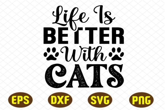 Life is Better with Cats Graphics for Crafts