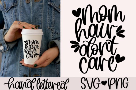 Mom Hair Don’t Care Svg