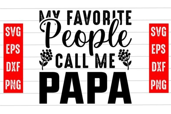My Favorite People Call Me Papa Svg Graphics for Crafts