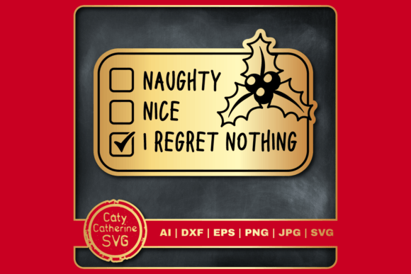Naughty Nice I Regret Nothing Christmas