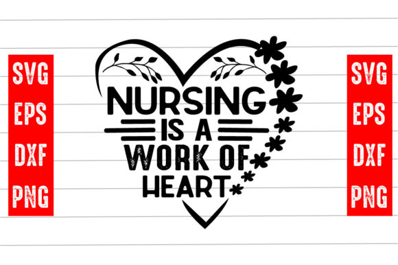 Nursing is a Work of Heart Graphics for Crafts