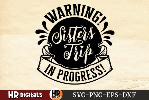 Sisters Trip in Progress Graphics for Crafts